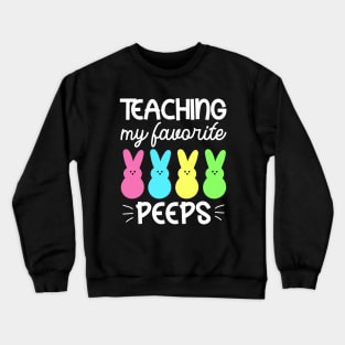 Teaching My Favorite Peeps Crewneck Sweatshirt